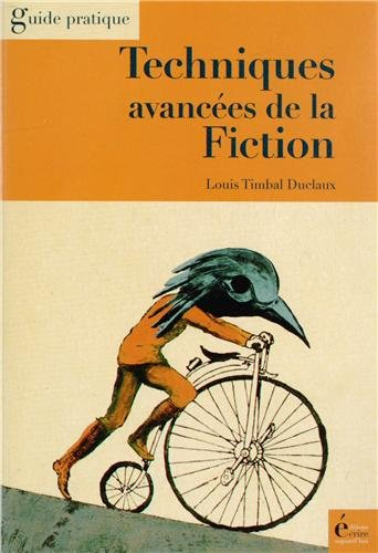 Techniques avancées de la fiction : roman, nouvelles, scénarios