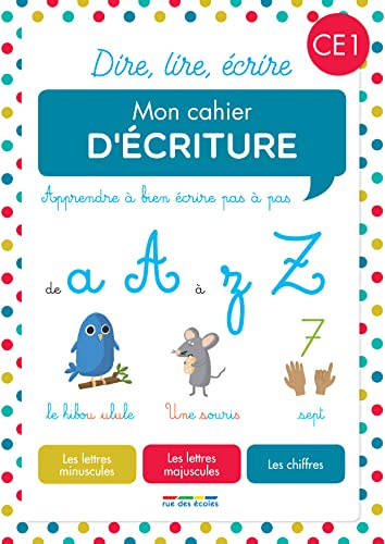 Mon cahier d'écriture CE1 : apprendre à bien écrire pas à pas : les lettres minuscules, les lettres 