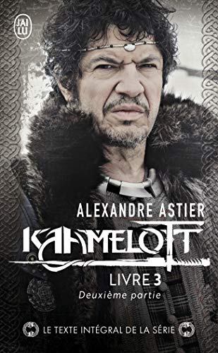 Kaamelott. Livre 3, deuxième partie : épisodes 51 à 100