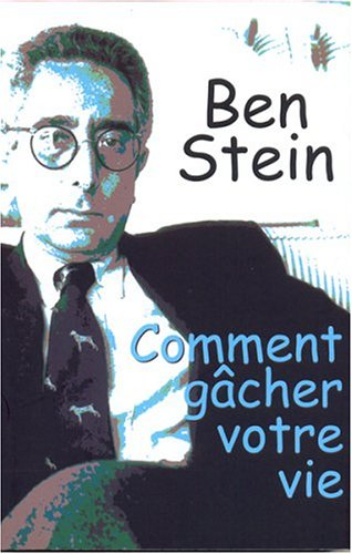 comment gâcher votre vie