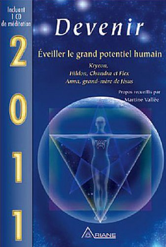 Devenir : 2011, éveiller le grand potentiel humain