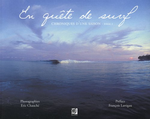 En quête de surf : chroniques d'une saison, essai 1