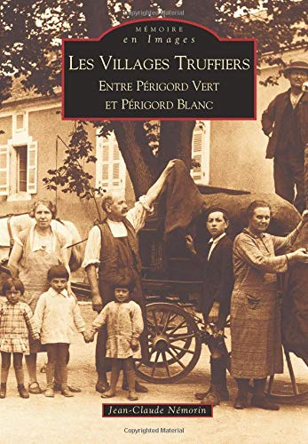 Les villages truffiers : entre Périgord vert et Périgord blanc