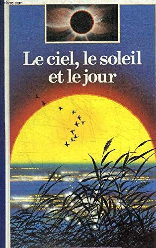 Le Ciel, le soleil et le jour