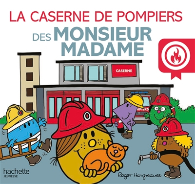 La caserne de pompiers des Monsieur Madame
