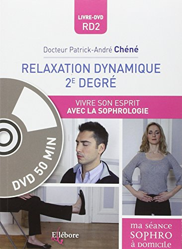 Relaxation dynamique 2e degré : vivre son esprit avec la sophrologie