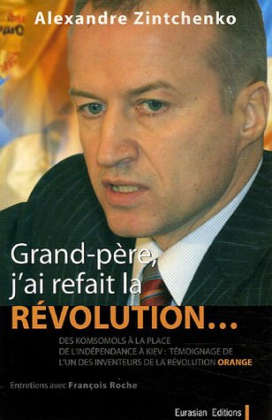 Grand-père, j'ai refait la révolution... : des Komsomols à la place de l'Indépendance à Kiev, itinér