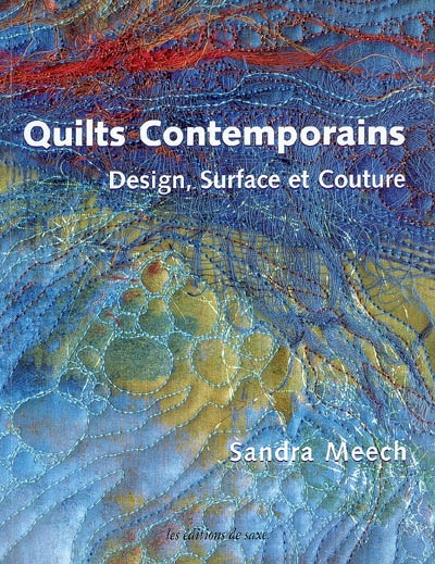 Quilts contemporains : design, surface et couture