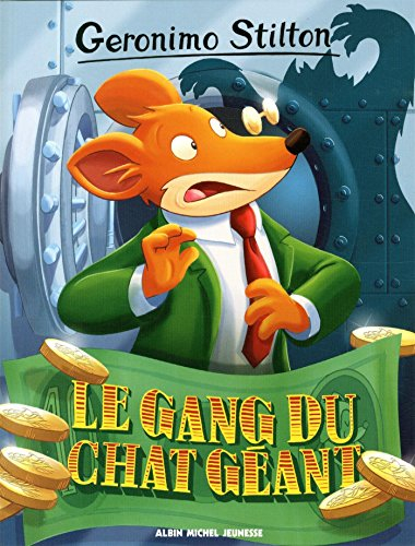 Geronimo Stilton. Vol. 77. Le gang du chat géant