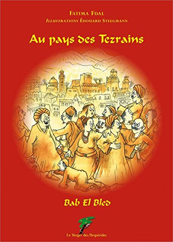 Au pays des Tezrains : Bab El Bled