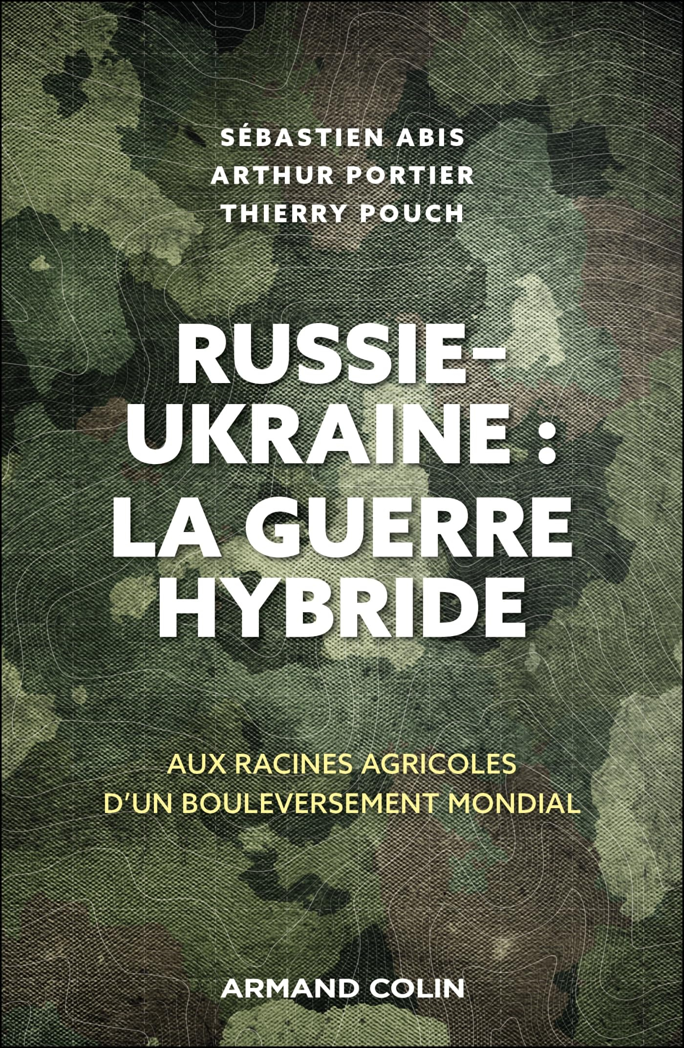 Russie-Ukraine : la guerre hybride : aux racines agricoles d'un bouleversement mondial