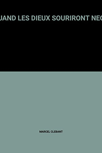 Quand les dieux souriront aux nègres