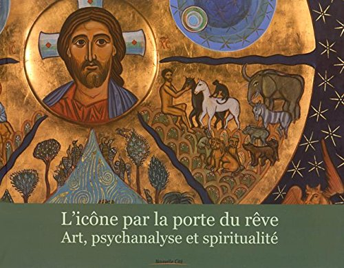 L'icône par la porte du rêve : art, psychanalyse et spiritualité