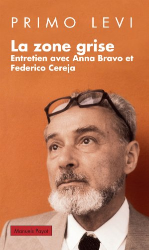 La zone grise : entretien avec Anna Bravo et Federica Cereja. Calvino, Levi et la zone grise