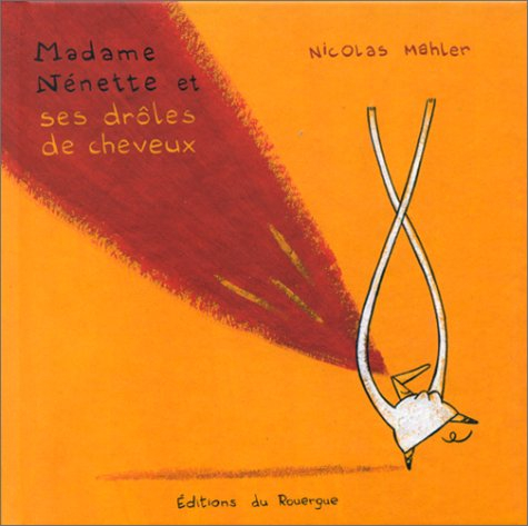 Madame Nénette et ses drôles de cheveux