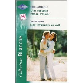 Une nouvelle raison d'aimer. Une infirmière en exil