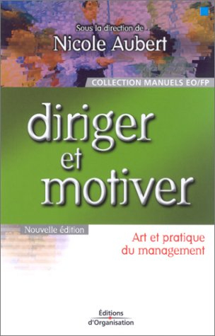 Diriger et motiver : art et pratique du management