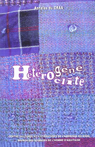 Annales du CRAA, n° 26. L'hétérogène et l'hétéroclite dans la littérature, les arts et les sociétés 