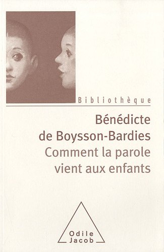 Comment la parole vient aux enfants : de la naissance jusqu'à deux ans