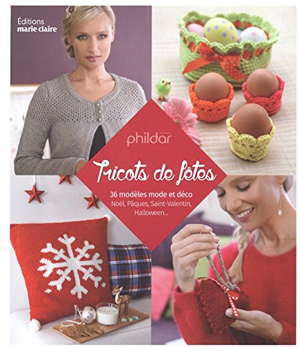 Tricots de fête : 36 modèles mode et déco : Noël, Pâques, Saint-Valentin, Halloween...