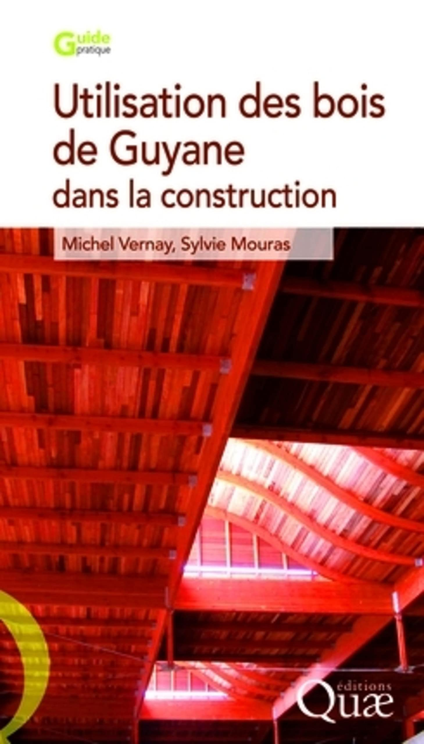 Guide d'utilisation des bois de Guyane dans la construction