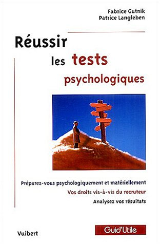 Réussir les tests psychologiques : préparez-vous psychologiquement et matériellement, vos droits vis