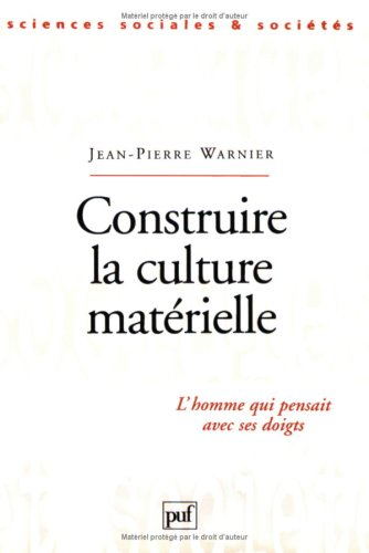 Construire la culture matérielle : l'homme qui pensait avec ses doigts