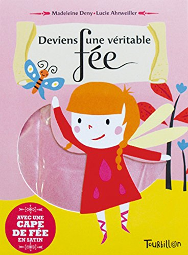 Deviens une véritable fée : comment devenir une fée en 10 leçons