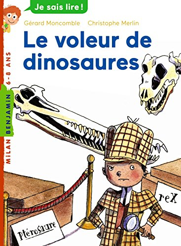 Les enquêtes fabuleuses du fameux Félix File-Filou. Le voleur de dinosaures
