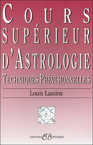 Cours supérieur d'astrologie : révolutions solaires, transits, synastrie ou étude relationnelle entr