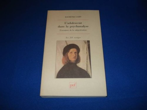 l'adolescent dans la psychanalyse : l'aventure de la subjectivation