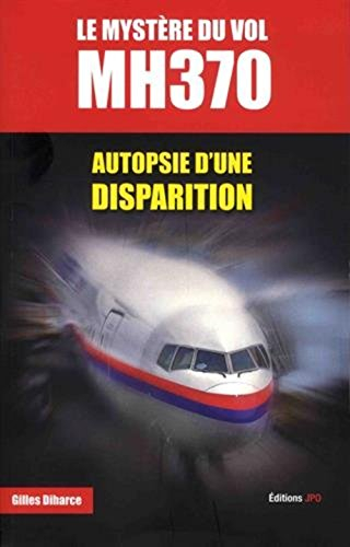 Le mystère du vol MH370 : autopsie d'une disparition
