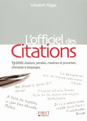 L'officiel des citations : 13.000 citations, pensées, maximes et proverbes, d'Aristote à Desproges