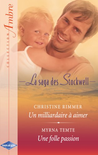 Un milliardaire à aimer. Une folle passion
