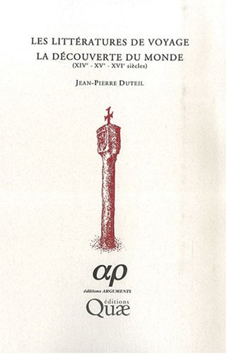 Les littératures de voyage, la découverte du monde (XIVe-XVe-XVIe siècles)