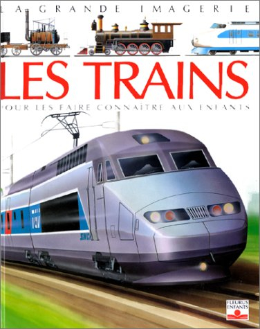 les trains. pour les faire connaître aux enfants