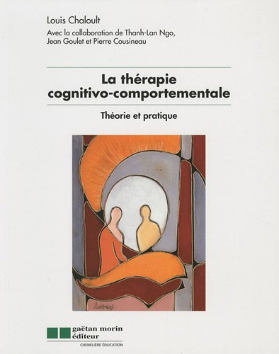 La thérapie cognitivo-comportementale : théorie et pratique