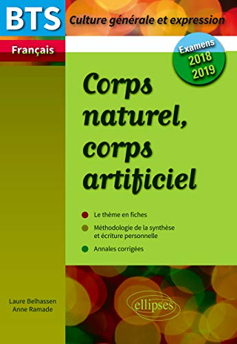 Corps naturel, corps artificiel : BTS français, épreuve de culture générale et expression : examens 
