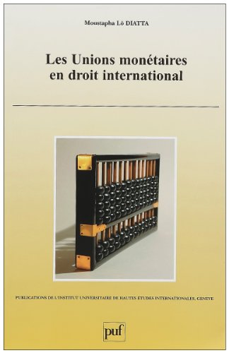 Les unions monétaires en droit international