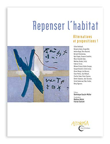 Repenser l'habitat : des alternatives, des propositions