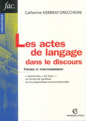 Les actes de langage dans le discours : théorie et fonctionnement