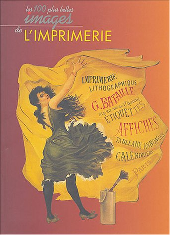 Les cent plus belles images de l'imprimerie