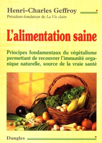 L'alimentation saine : principes fondamentaux du végétalisme permettant de recouvrer l'immunité orga