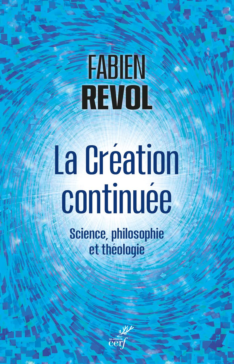 Penser la création continuée : brève synthèse interdisciplinaire entre science, philosophie et théol