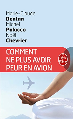 Comment ne plus avoir peur en avion : apprivoiser l'avion