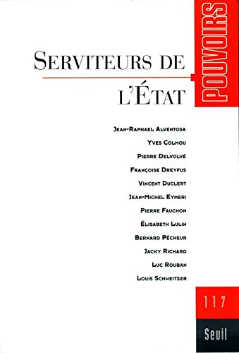 Pouvoirs, n° 117. Serviteurs de l'Etat
