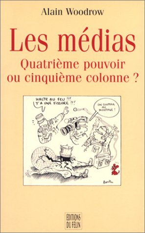 Les médias, quatrième pouvoir ou cinquième colonne ?