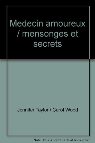 Le médecin amoureux. Mensonges et secrets