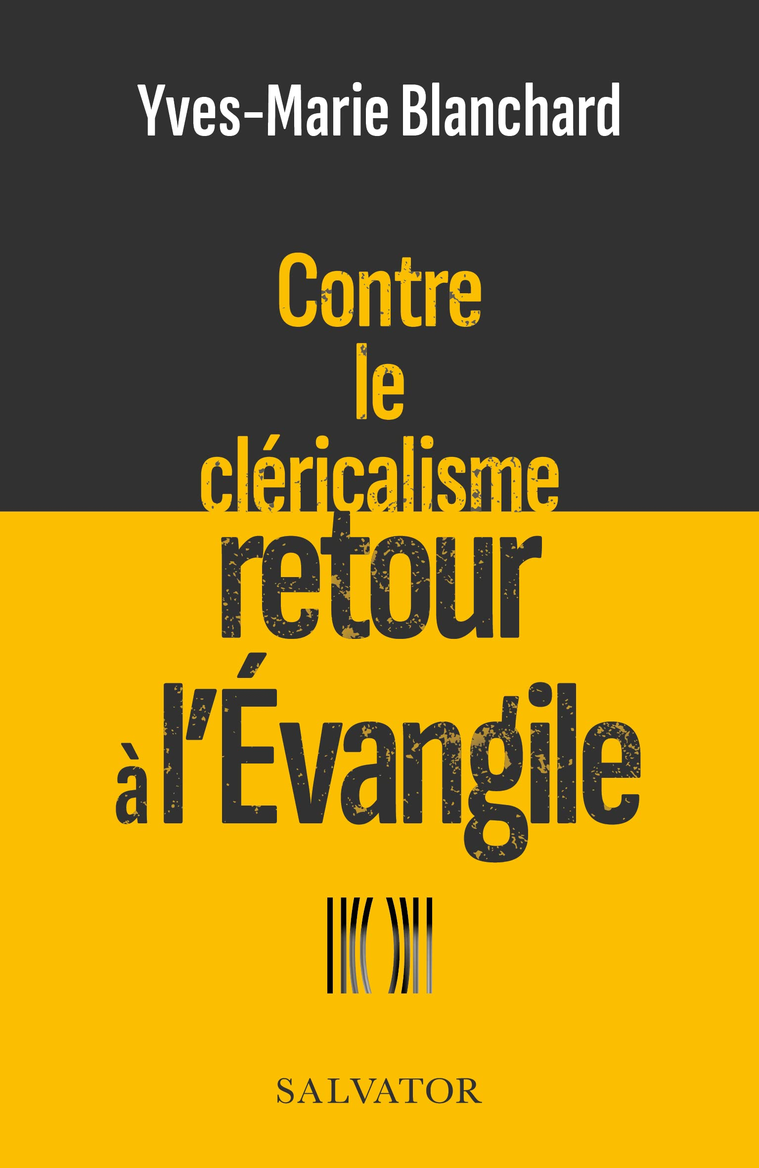 Contre le cléricalisme : retour à l'Evangile