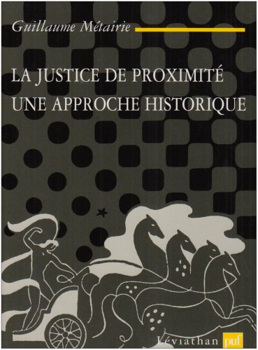 La justice de proximité : une approche historique